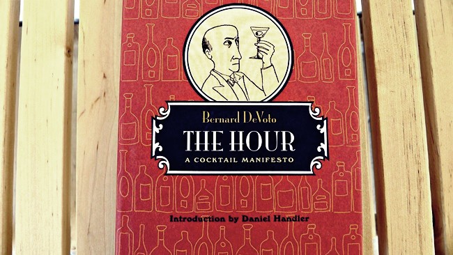 The Hour. A Cocktail Manifesto Author: Bernard DeVoto