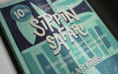 Beachbum Berry’s Sippin’ Safari: 10th Anniversary Expanded Edition